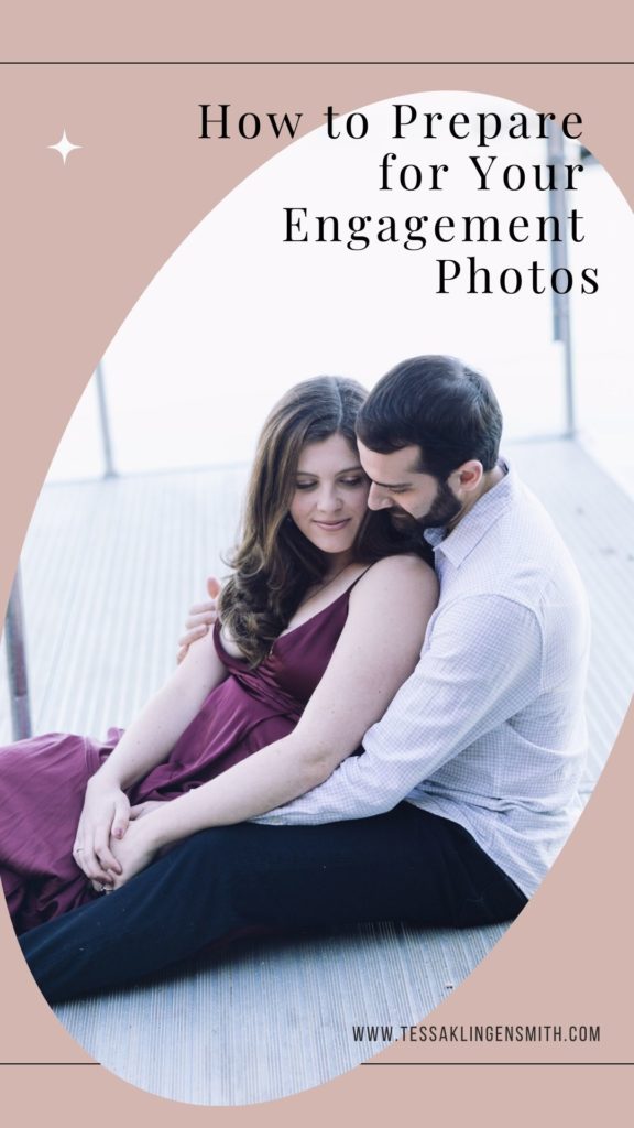 How to prepare for your engagement session with Tessa Klingensmith Photography